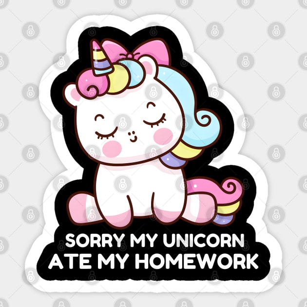 Sorry My Unicorn Ate My Homework Sticker by MakerMind8.2
